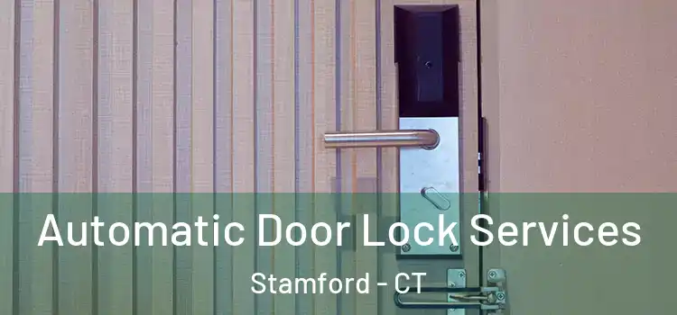  Automatic Door Lock Services Stamford - CT