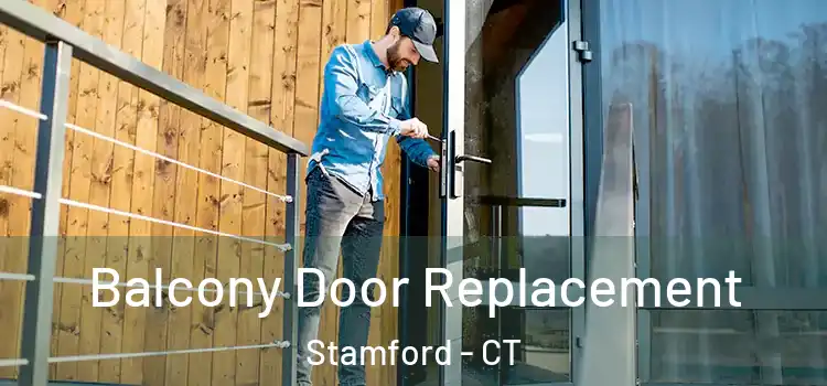  Balcony Door Replacement Stamford - CT