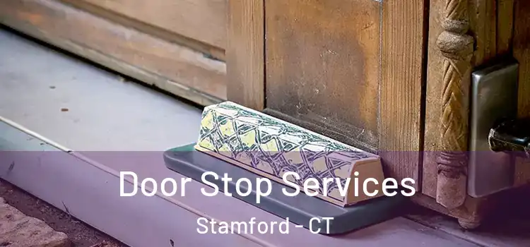 Door Stop Services Stamford - CT