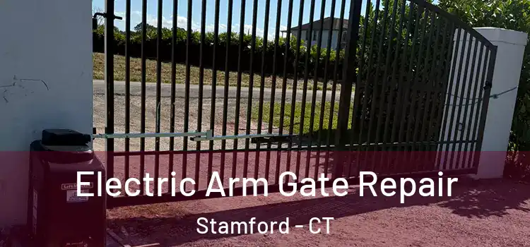 Electric Arm Gate Repair Stamford - CT