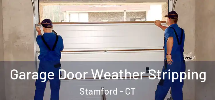  Garage Door Weather Stripping Stamford - CT