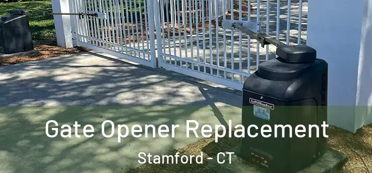 Gate Opener Replacement Stamford - CT