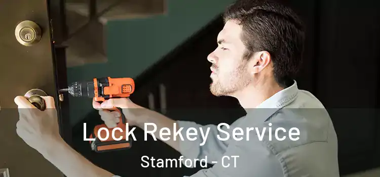 Lock Rekey Service Stamford - CT