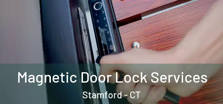 Magnetic Door Lock Services Stamford - CT