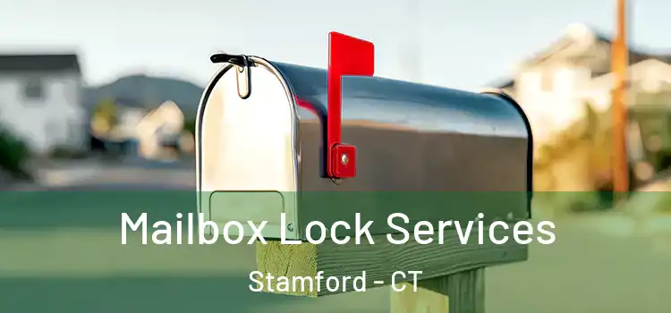 Mailbox Lock Services Stamford - CT